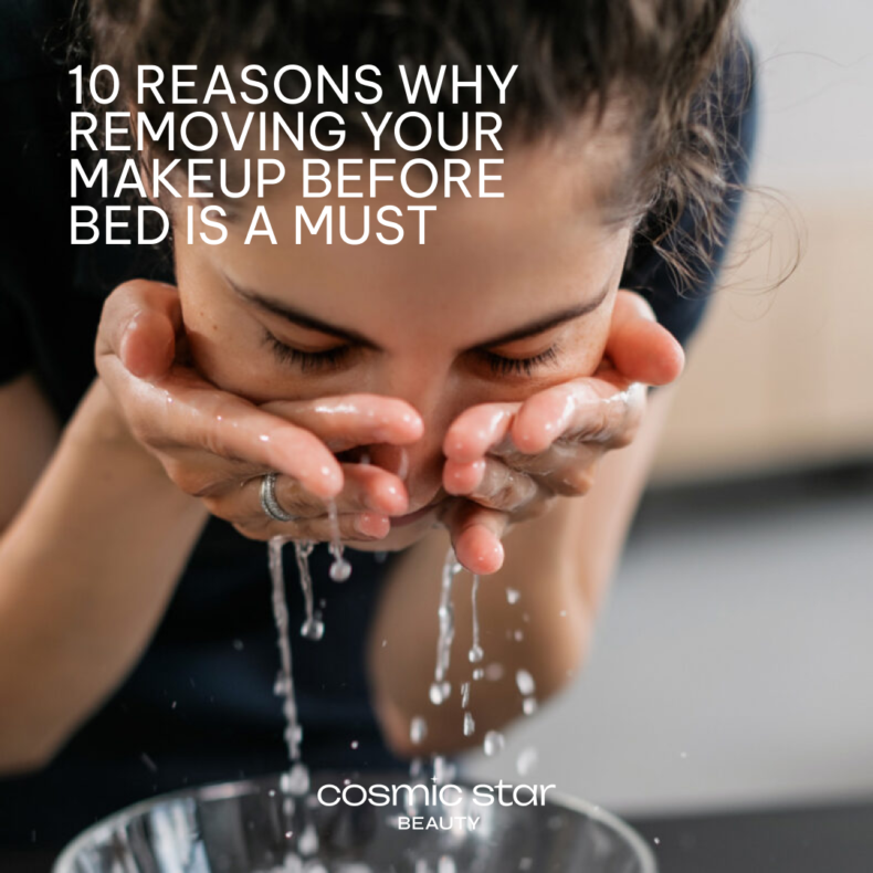 10 Reasons Why Removing your Makeup Before Bed is a Must